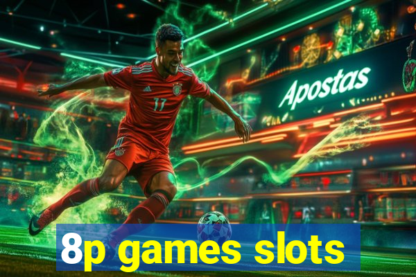 8p games slots